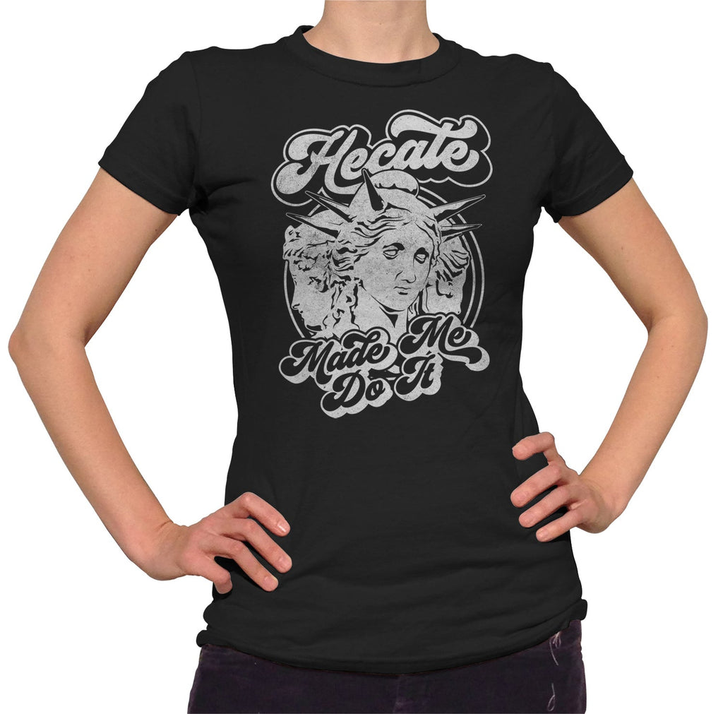 Women's Hecate Made Me Do It T-Shirt