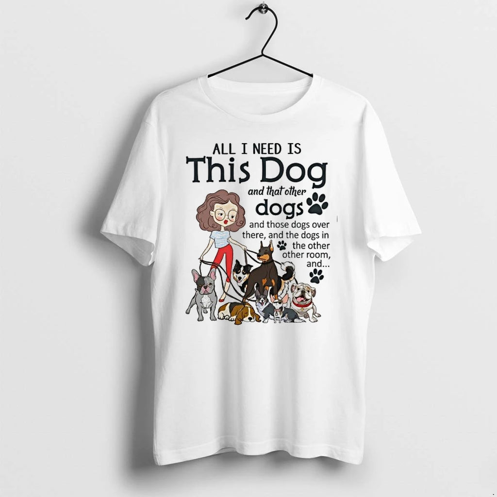 I Need All Dogs 0 Tshirts Sweater