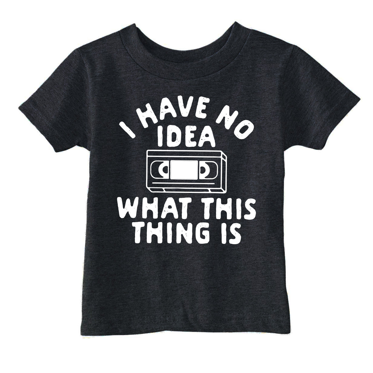 I Have No Idea What This Thing Is Toddler T Shirt