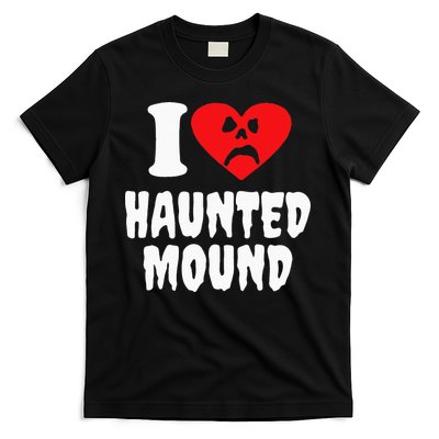 I Love Haunted Mound T-Shirt