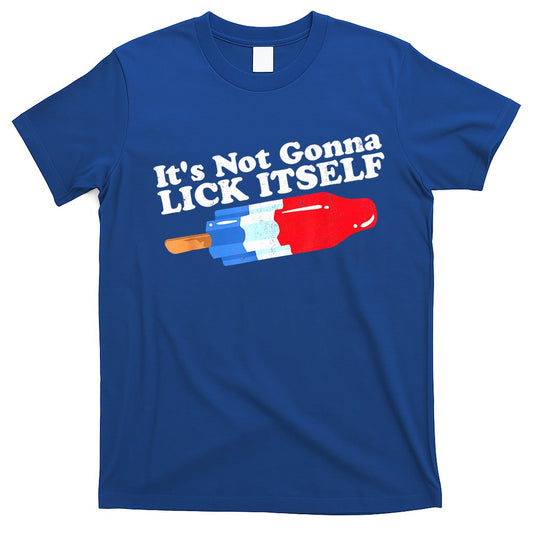 Its Not Gonna Lick Itself Funny Popsicle 4th Of July Gifts T-Shirt