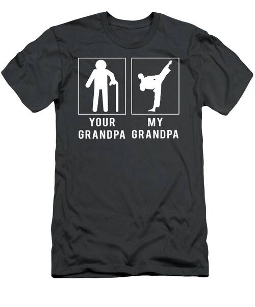 Kickin Fun Taekwondo Your Grandpa My Grandpa Tee For Grandsons  Granddaughters T-Shirt