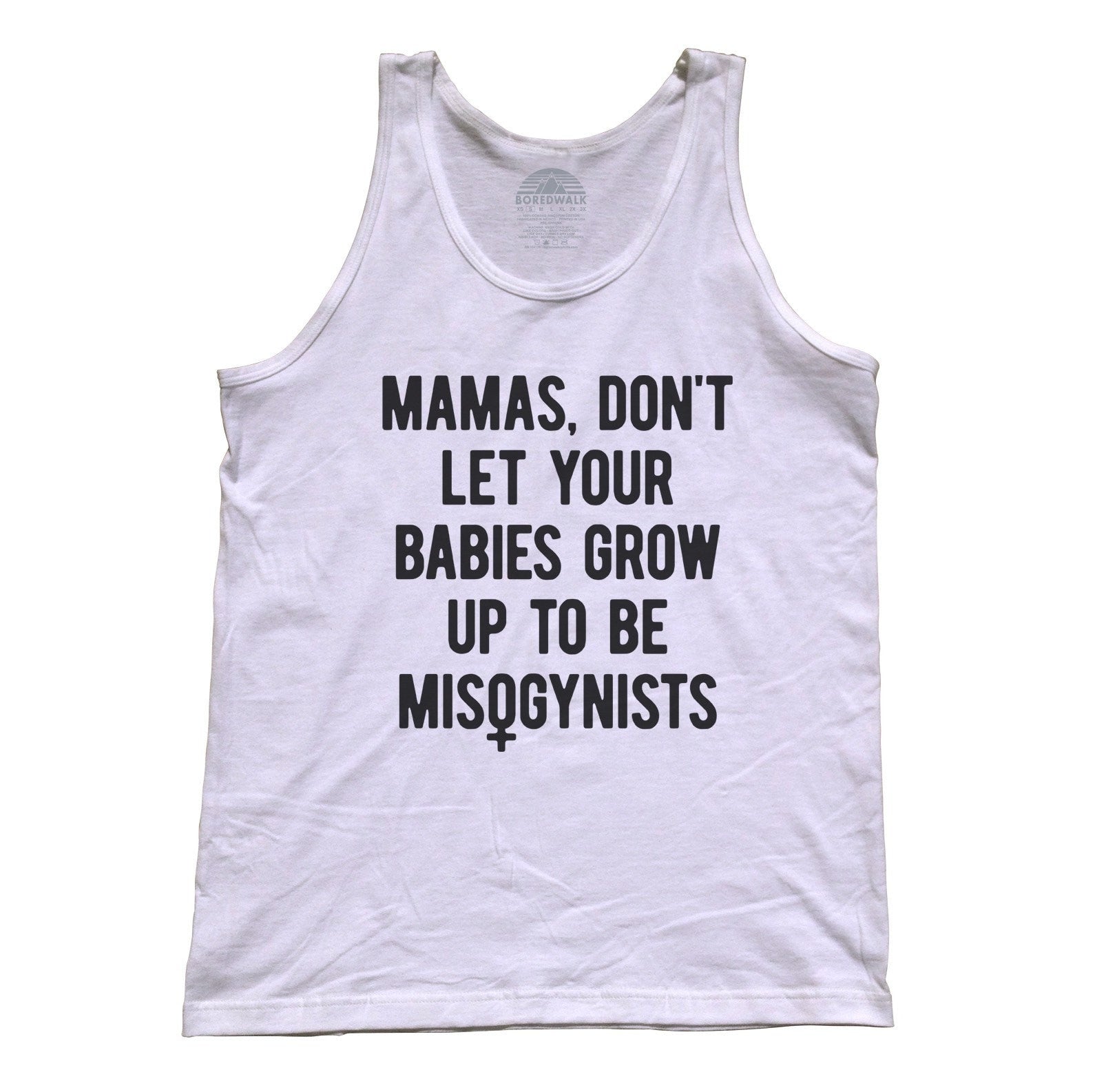 Unisex Mamas Don't Let Your Babies Grow Up to be Misogynists Tank Top