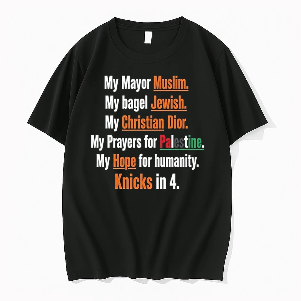 My Mayor Muslim My Bagel Jewish My Hope For Humanity Knicks In 4 0 Tshirts