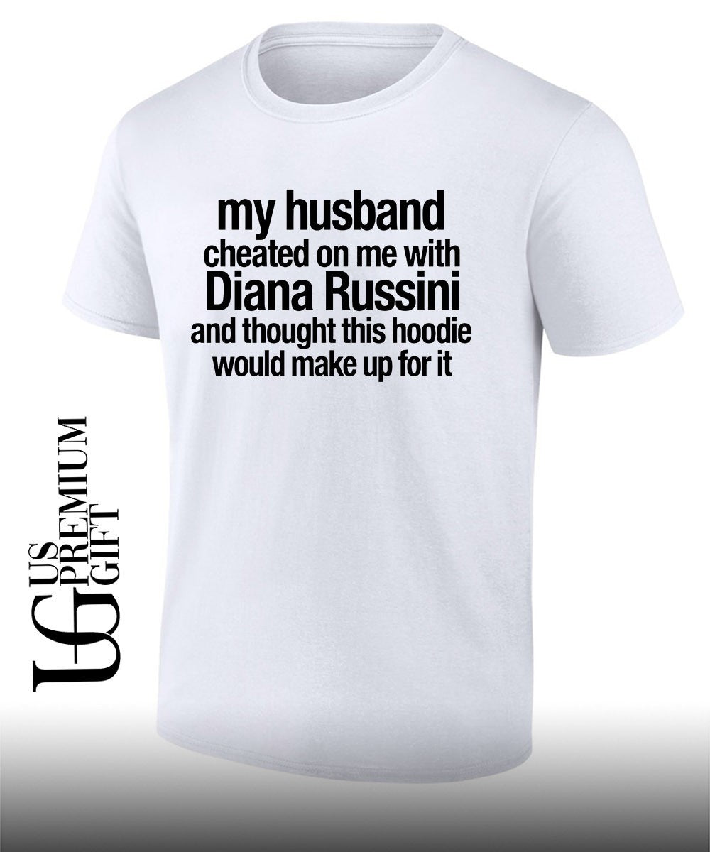 Mike Vrabel my husband cheated on me with Diana Russini shirt