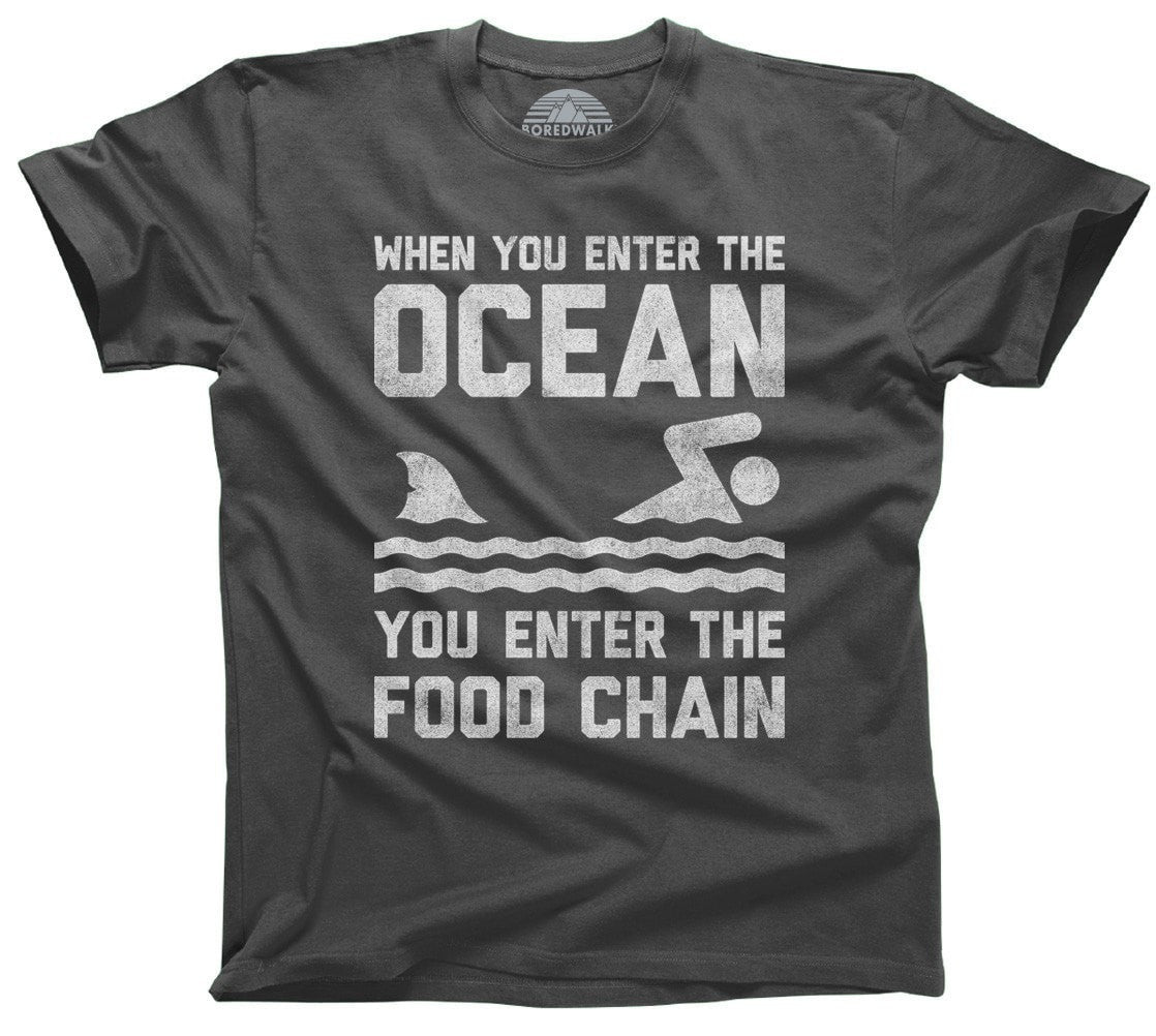 Men's When You Enter the Ocean You Enter the Food Chain Shark T-Shirt