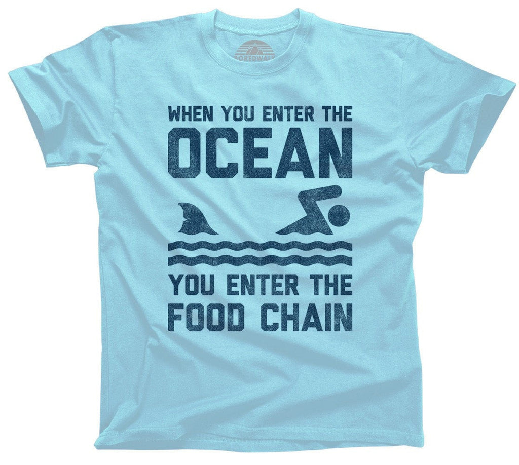 Men's When You Enter the Ocean You Enter the Food Chain Shark T-Shirt