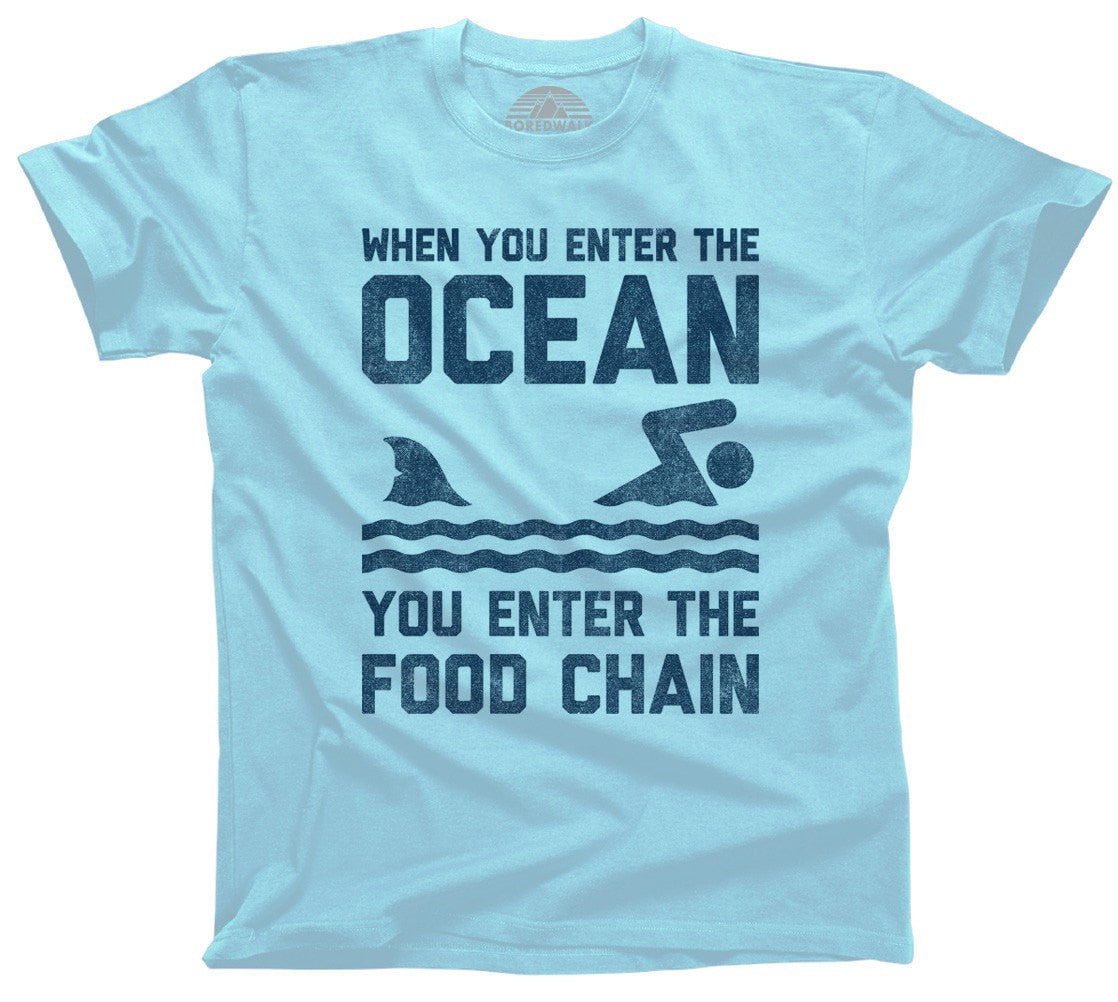 Men's When You Enter the Ocean You Enter the Food Chain Shark T-Shirt
