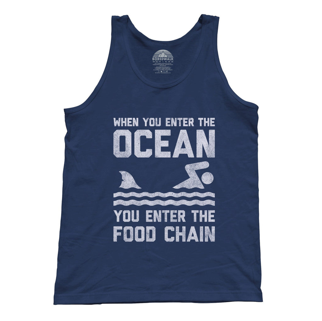 Unisex When You Enter the Ocean You Enter the Food Chain Shark Tank Top