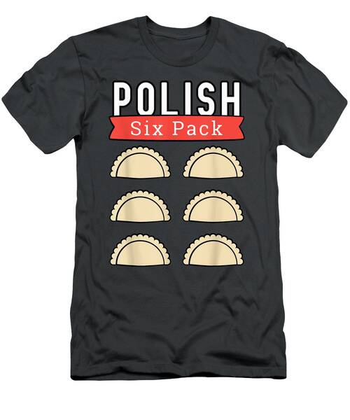 Polish Pierogi Six Pack Funny Abs Gym Design Tshi T-Shirt