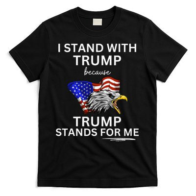 Pro TRUMP I Stand With Trump He Stands FOR Me Vote Trump T-Shirt