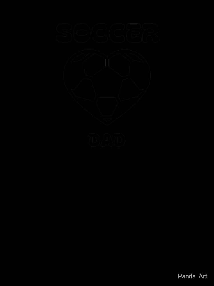 Soccer dad football heart shape design father love soccer father's day gifts by Panda  Art