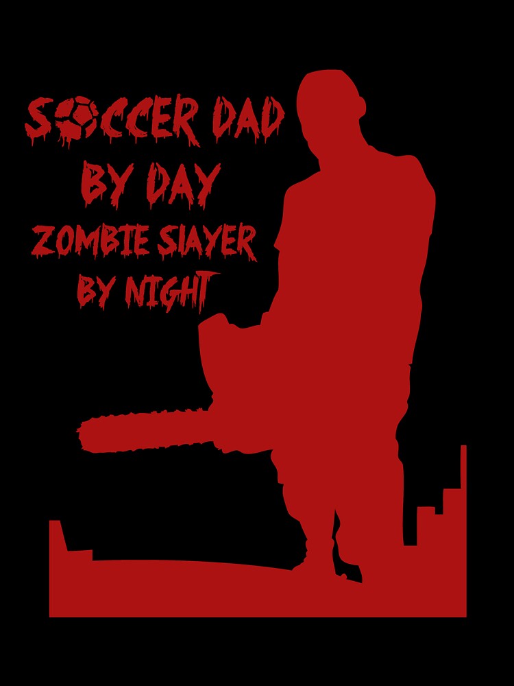 funny soccer dad wold cup walking dead zombie great gift by djpraxis