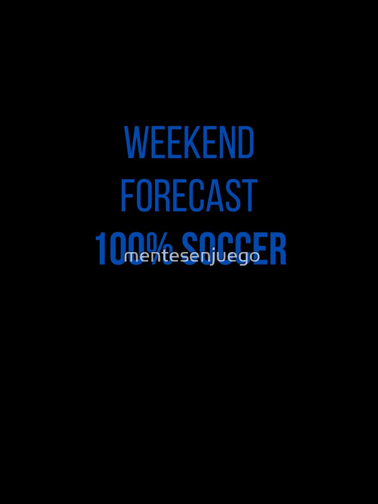 Weekend Forecast: 100% Soccer by mentesenjuego