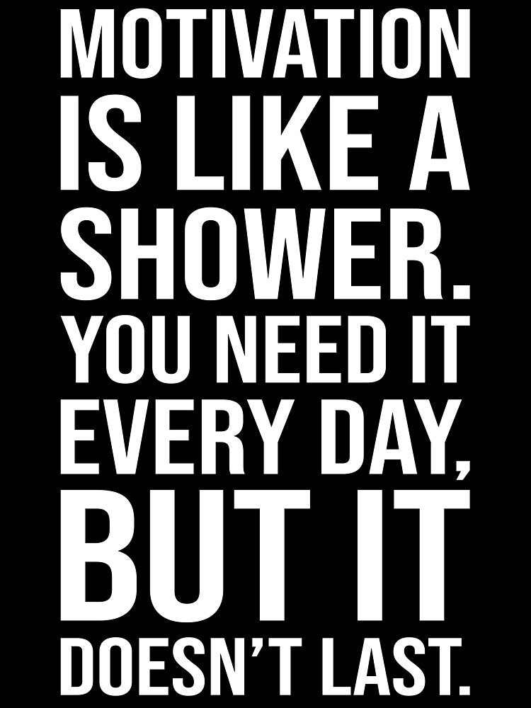 Motivation is Like a Shower Quote – Funny Inspirational by chantastical