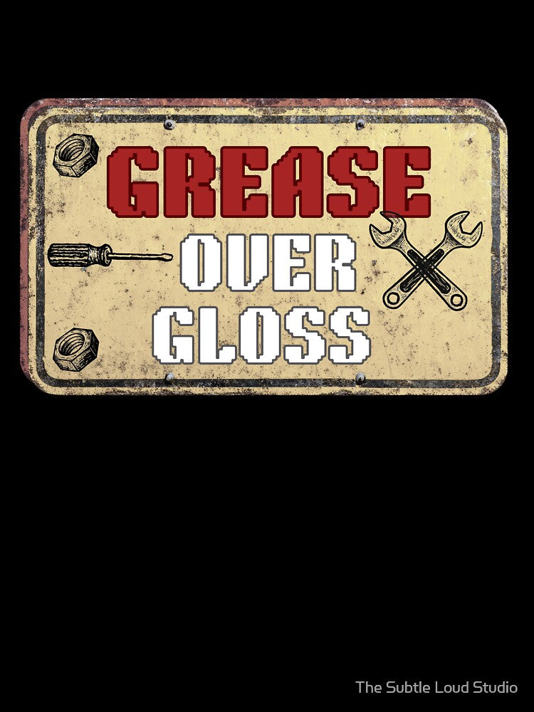 Grease Over Gloss by The Subtle Loud Studio