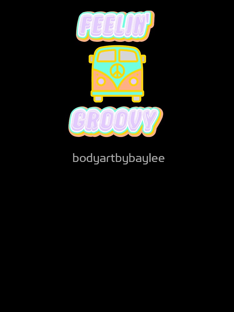 Feelin’ Groovy by bodyartbybaylee