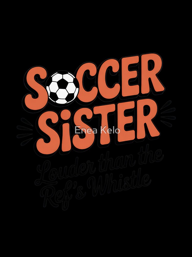 Soccer Sister T shirt Design by Enea Kelo