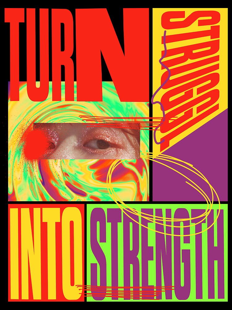 Psych-Art Typography Graphic - Turn Struggle Into Strength by xneii