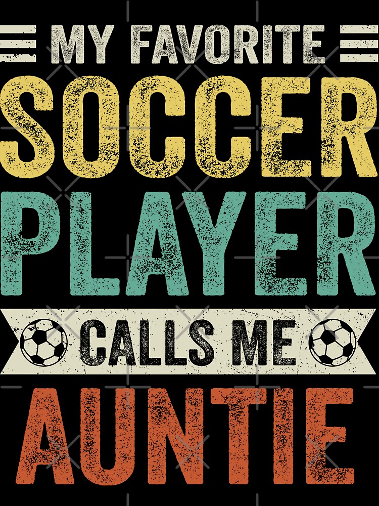 My Favorite Soccer Player Calls Me Auntie by TheWildStyle