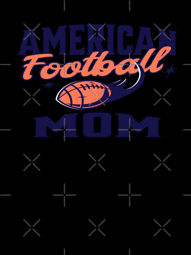 American Football:T-Shirts for Moms Who Love Football by DigiArt8Design