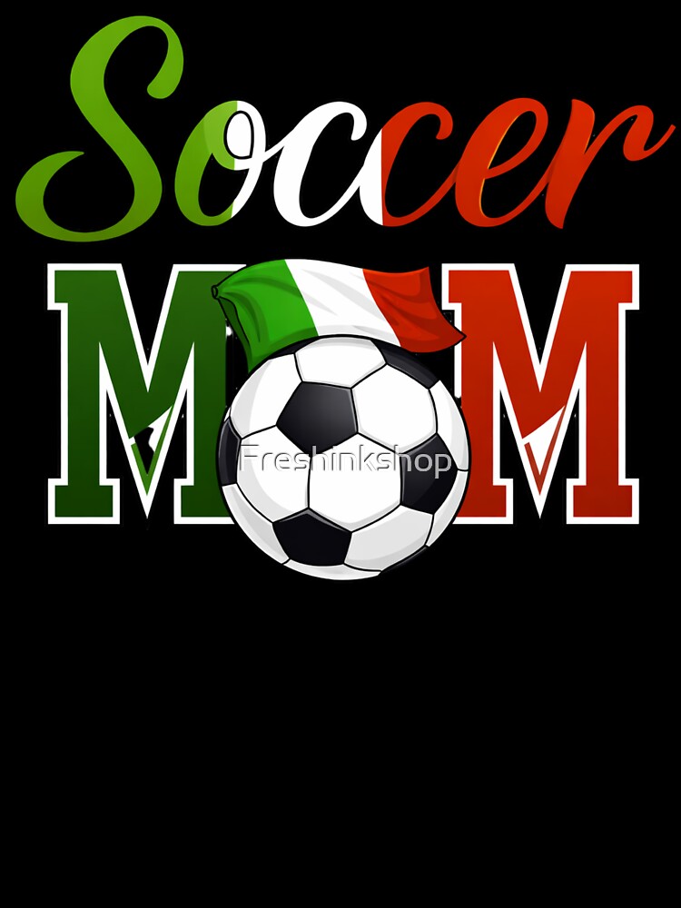 Italian Soccer Mom by Freshinkshop