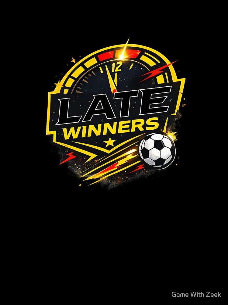 Late Winners Football Graphic – Last Minute Goal Streetwear Design by Game With Zeek