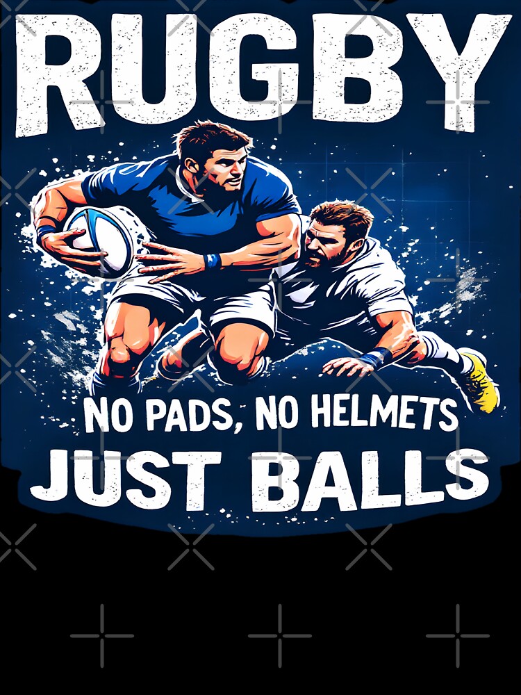 Rugby No Pads No Helmets Just balls by AlphaTeez