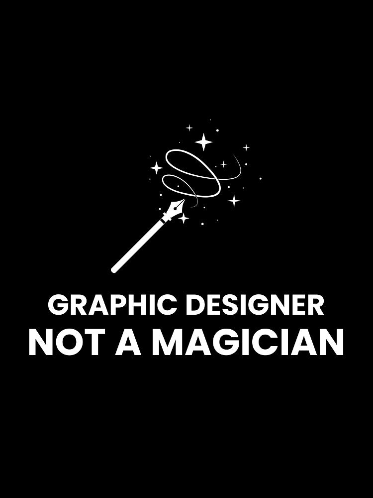 Graphic Designer Not a Magician – Funny Designer Quote Minimal Design by BayoStore