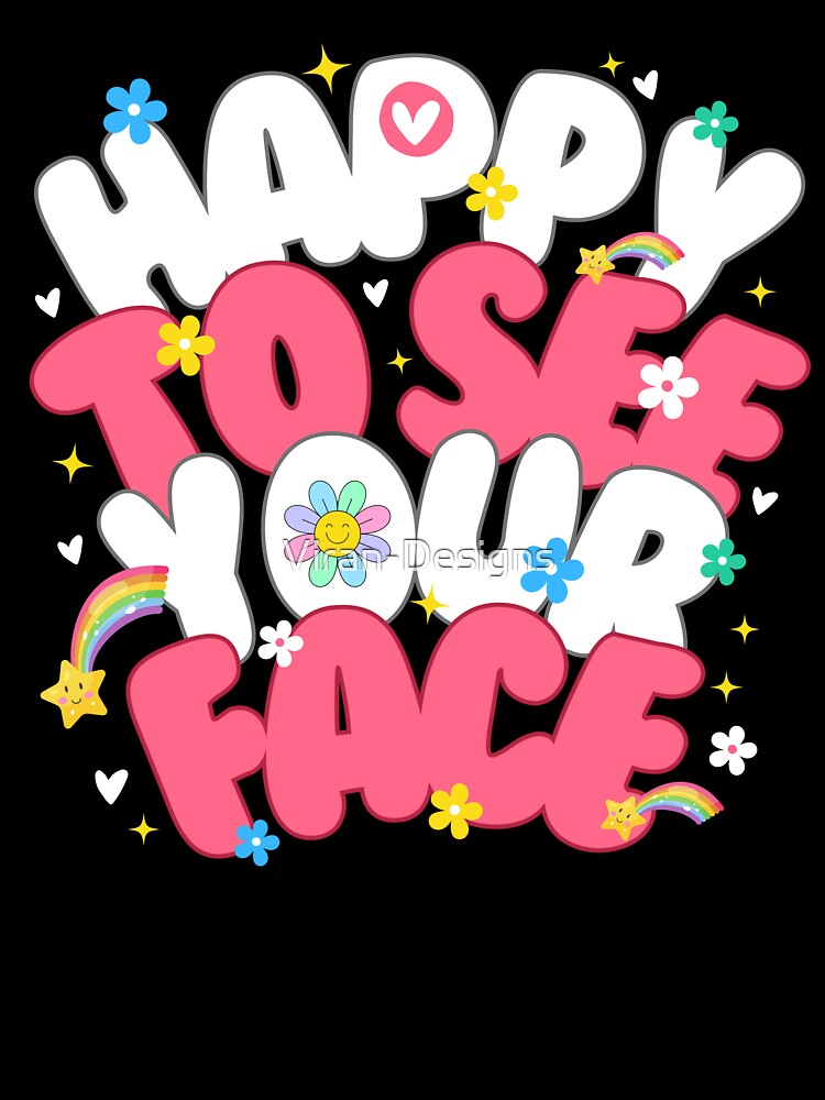 Happy To See Your Face Women Teacher Back To School T-Shirt, First Day of School Teacher Back to School Tee Top! by Viran-Designs