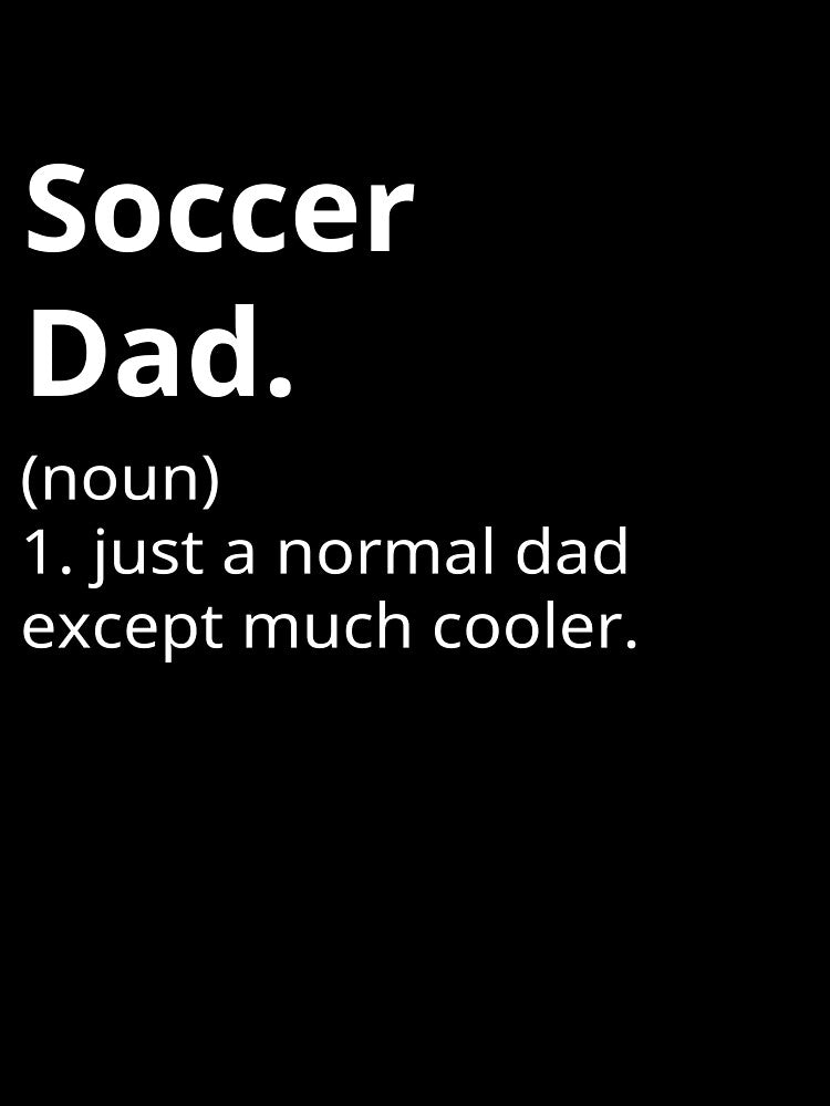 dad soccer shirts - Like a normal dad except much cooler t-shirt. by Textees25