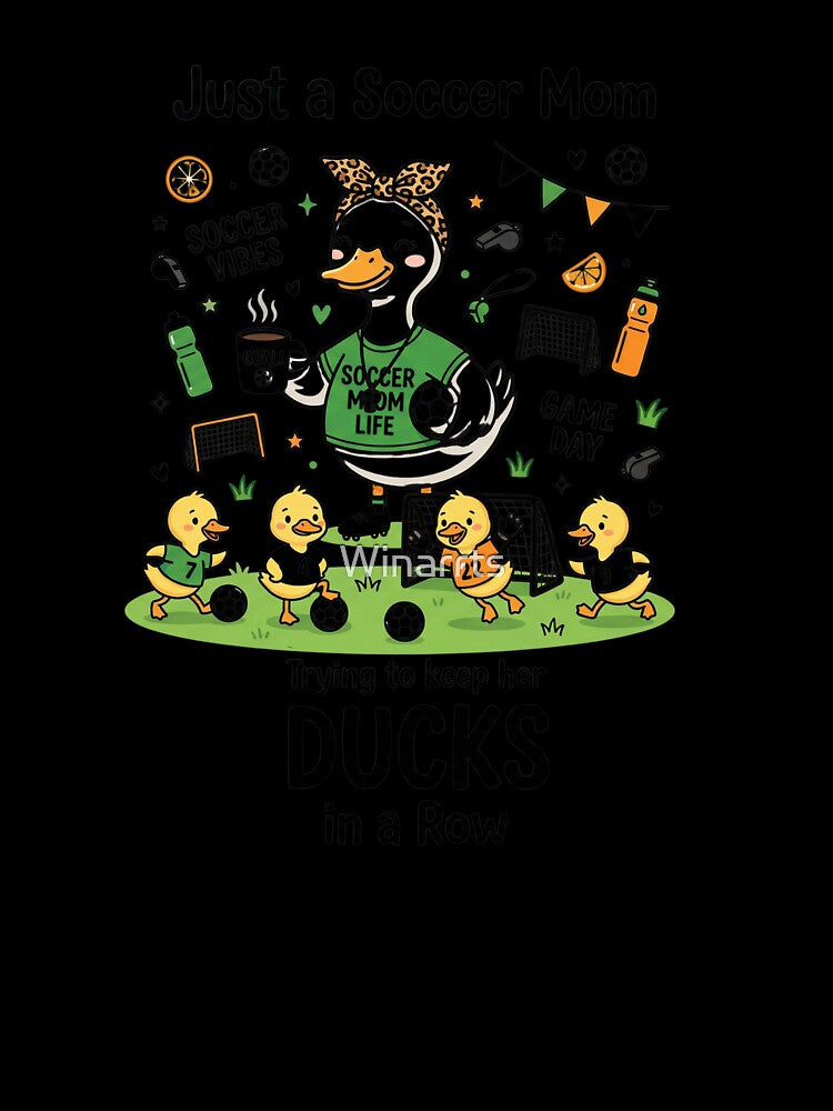 Just a Soccer Mom Trying to Keep Her Ducks in a Row Cute Game Day Duck Design by Winarrts