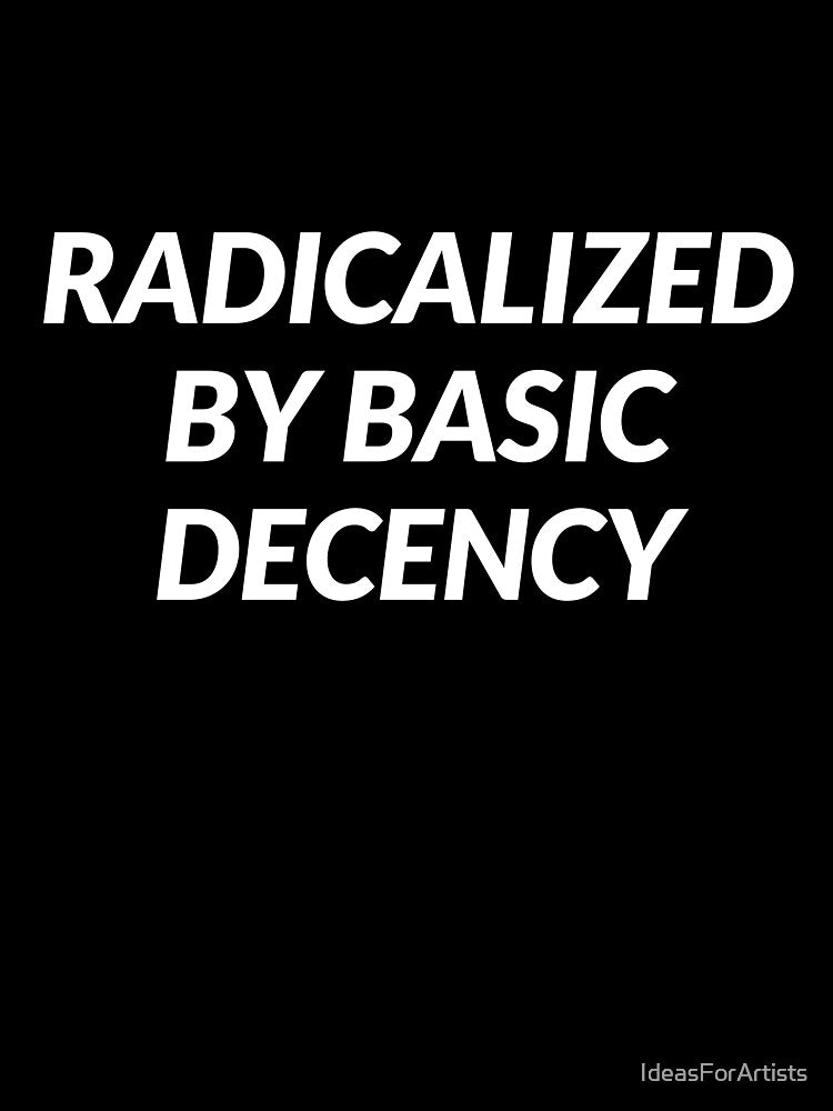Radicalized by Basic Decency by Inspirationmotivation