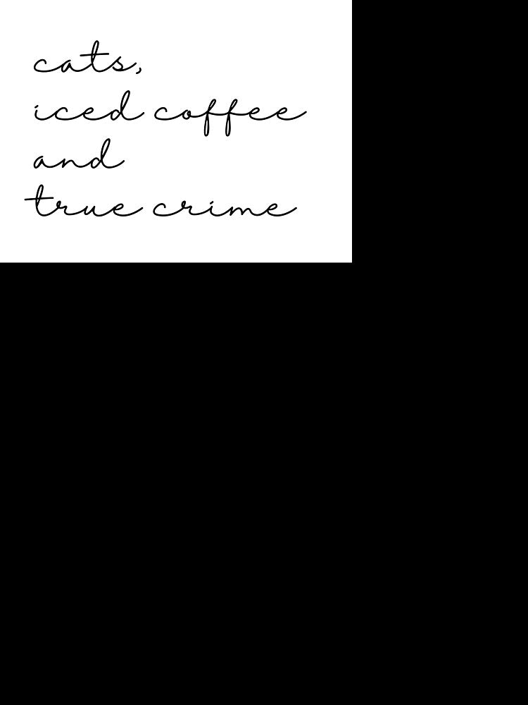 Cats, Iced Coffee and True Crime by millieboandco