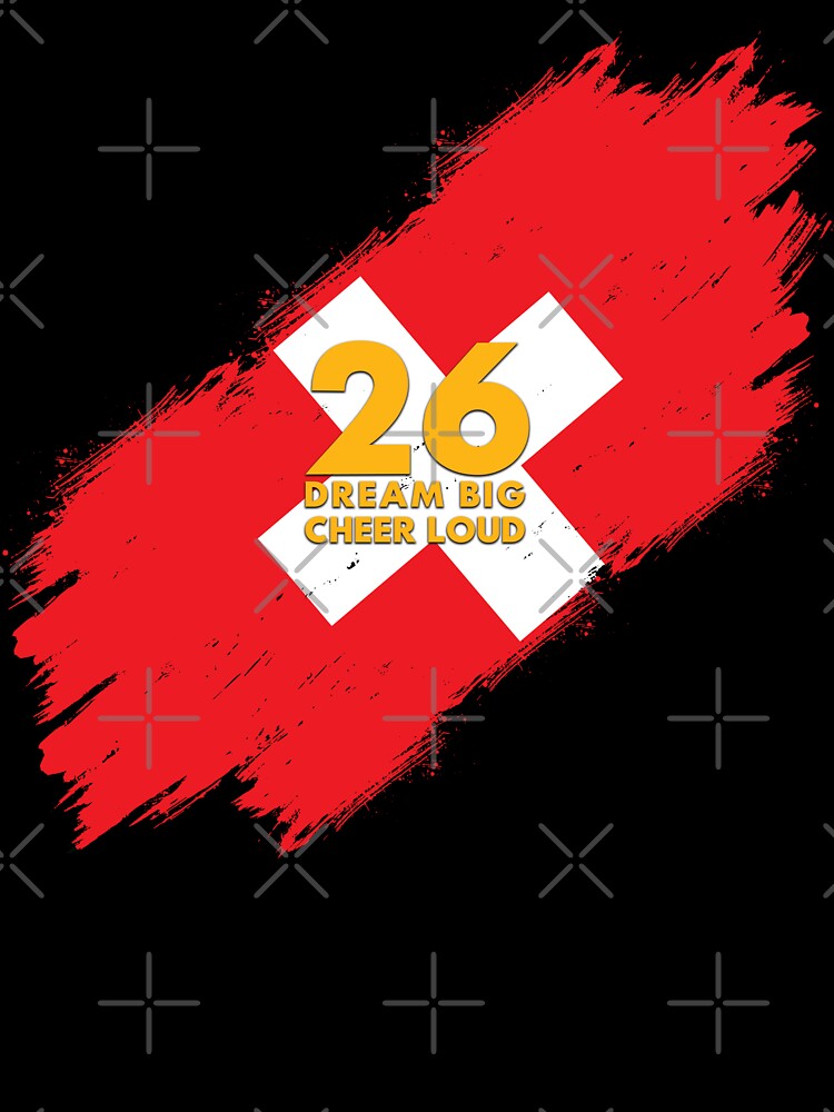 Switzerland Football 2026 Dream Big Cheer Loud by BananaPrint