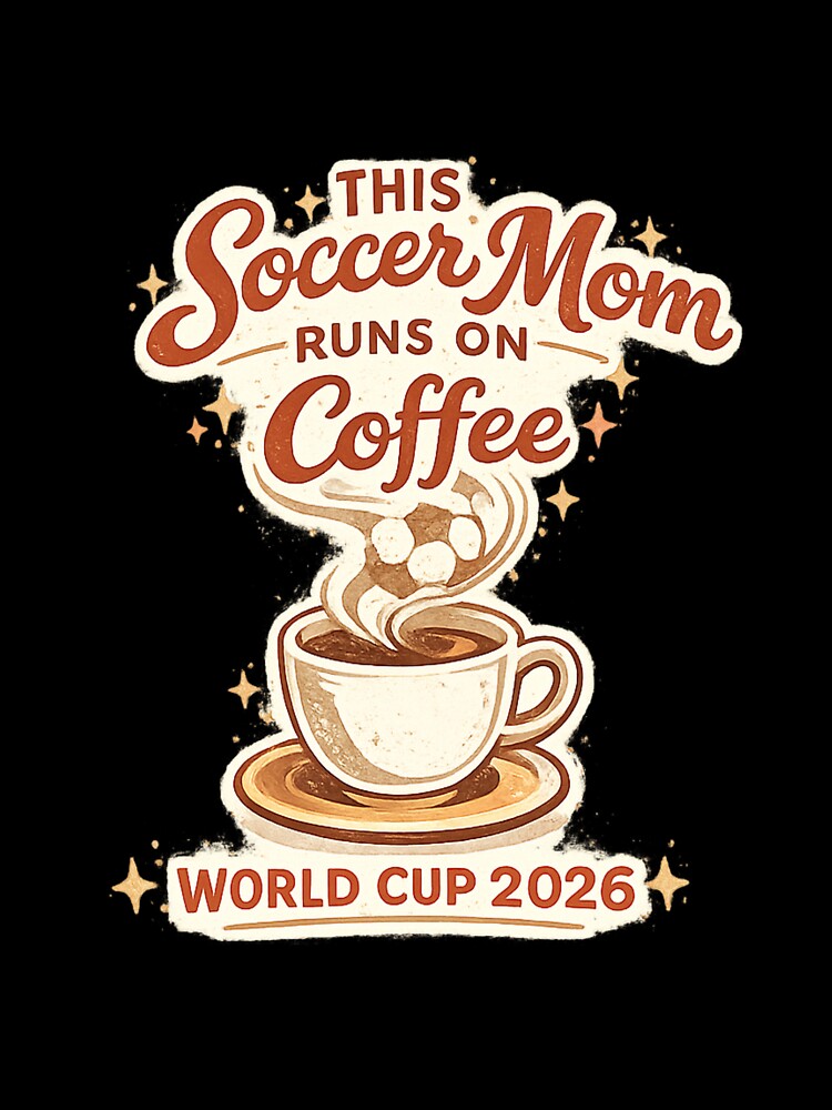 This Soccer Mom Runs on Coffee – World Cup 2026 Funny Soccer T-Shirt by ArthUpscale