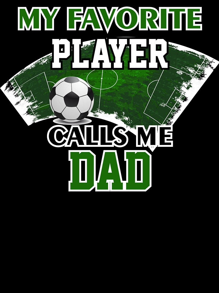 Soccer Dad Gift My Favorite Player Calls Me Dad by CreativeCrest