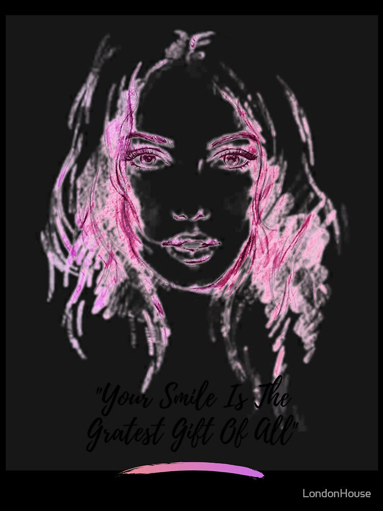 "Your Smile Is The Greatest Gift Of All" by LondonHouse