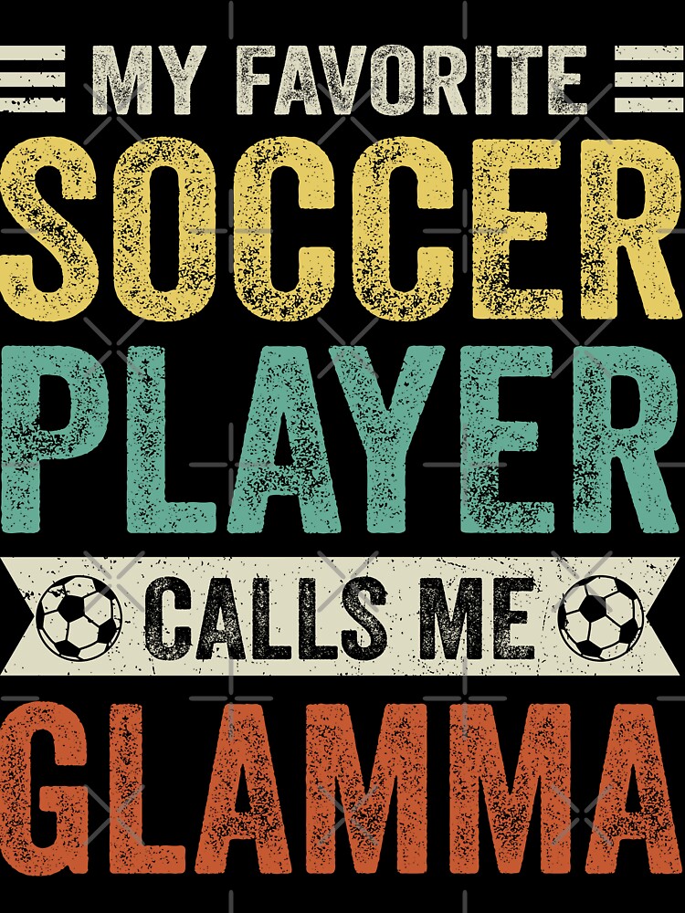 My Favorite Soccer Player Calls Me Glamma by TheWildStyle