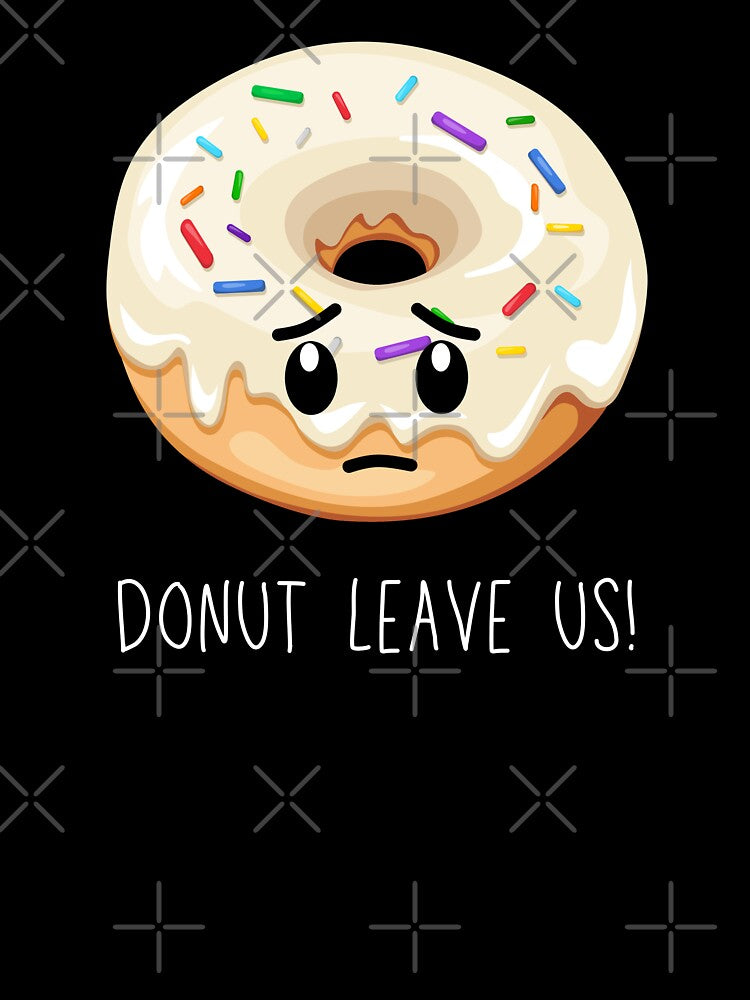 Do not leave us (Donut) Coworker Friend leaving (dark version) by CherieTree