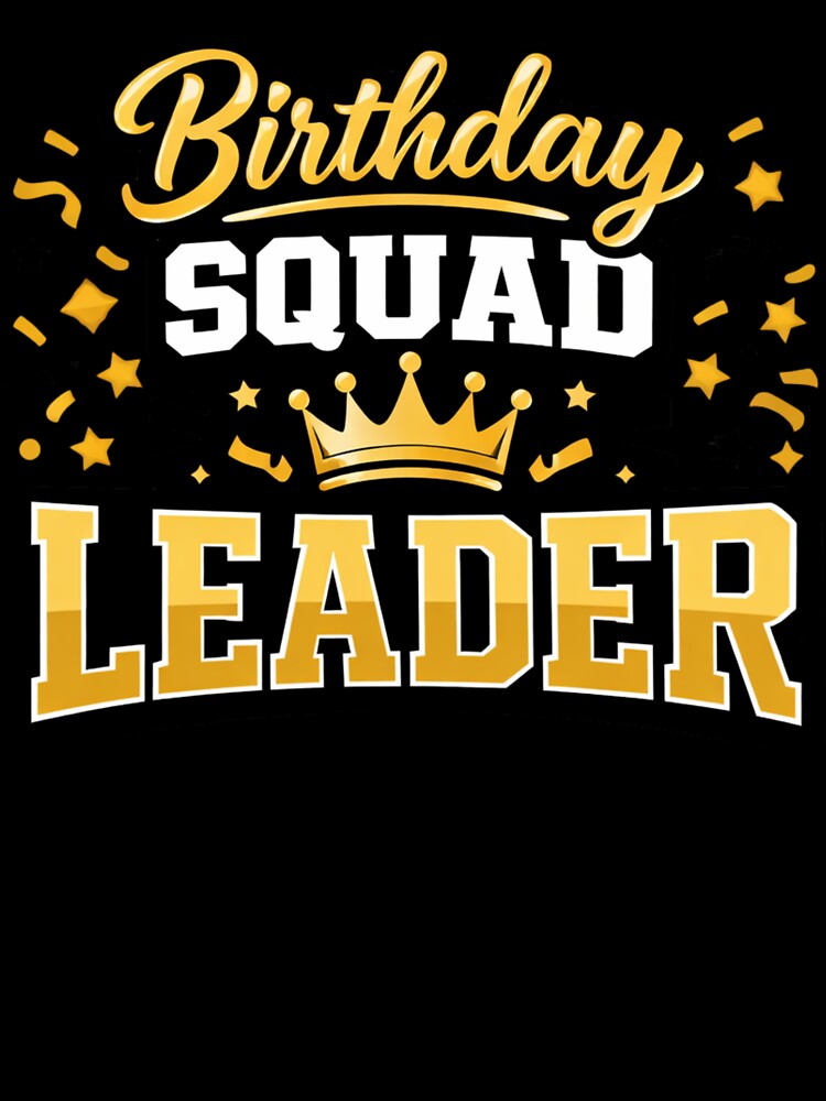 Official Birthday Squad Leader – Funny Birthday Party Humor Design by rushaib