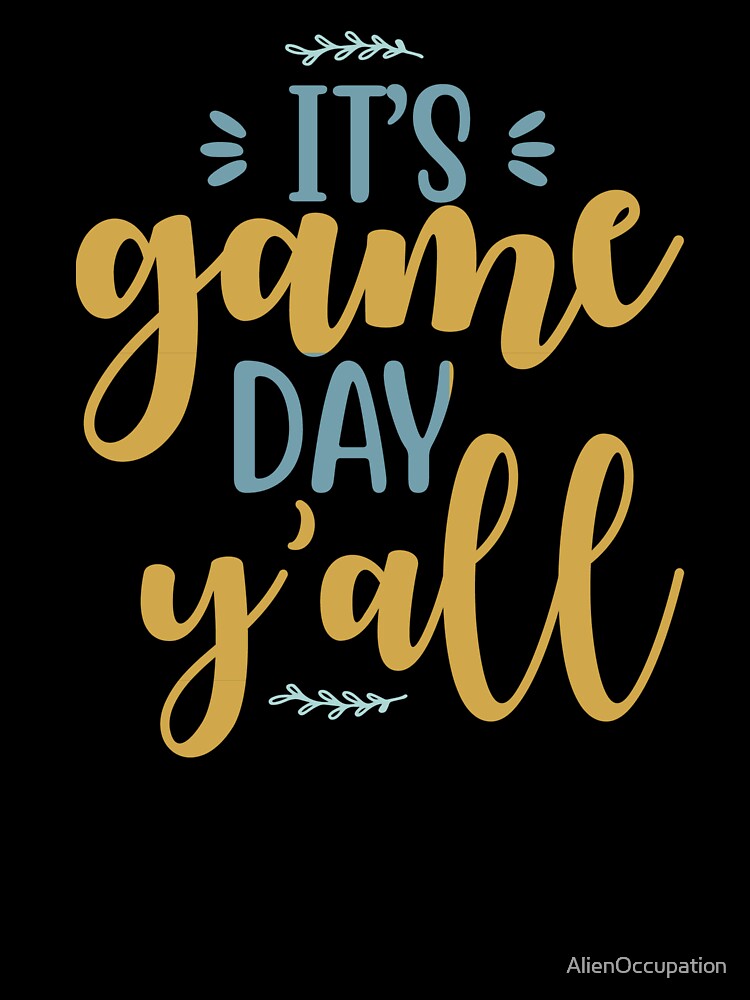 It's Game Day, Y'all by AlienOccupation