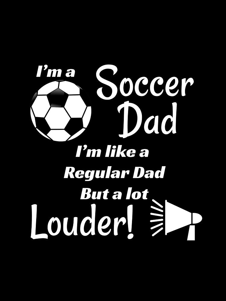 Loud Soccer Dad, Soccer Fan, Enthusiastic Dad, Shouting Dad, Megaphone Dad, Armchair Coach, Coach's Gift,  Father's Day Gift, by SmokeyRidge