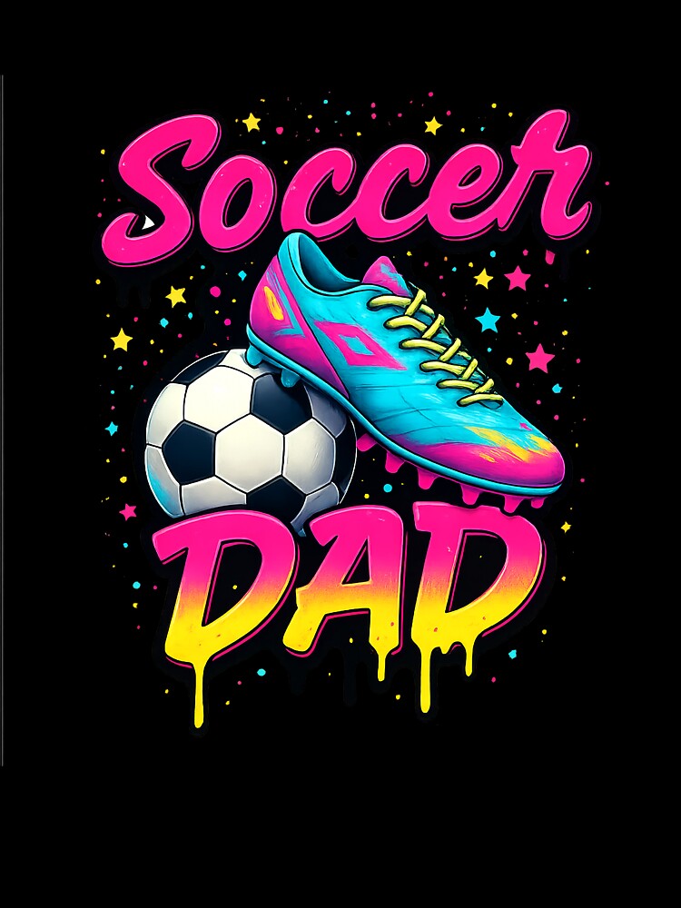 Soccer Dad Neon Drip Respect The Game Cleat Ball Father s Day by TalalosART
