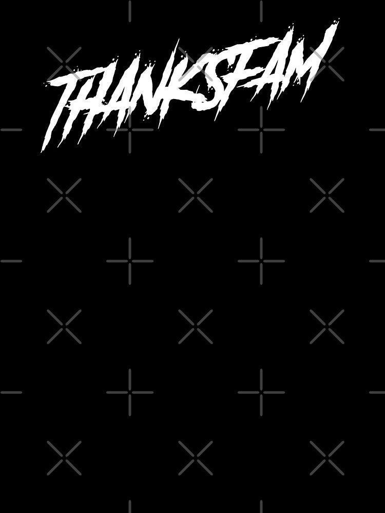 THANKSFAM by DIRTYDUNNZ