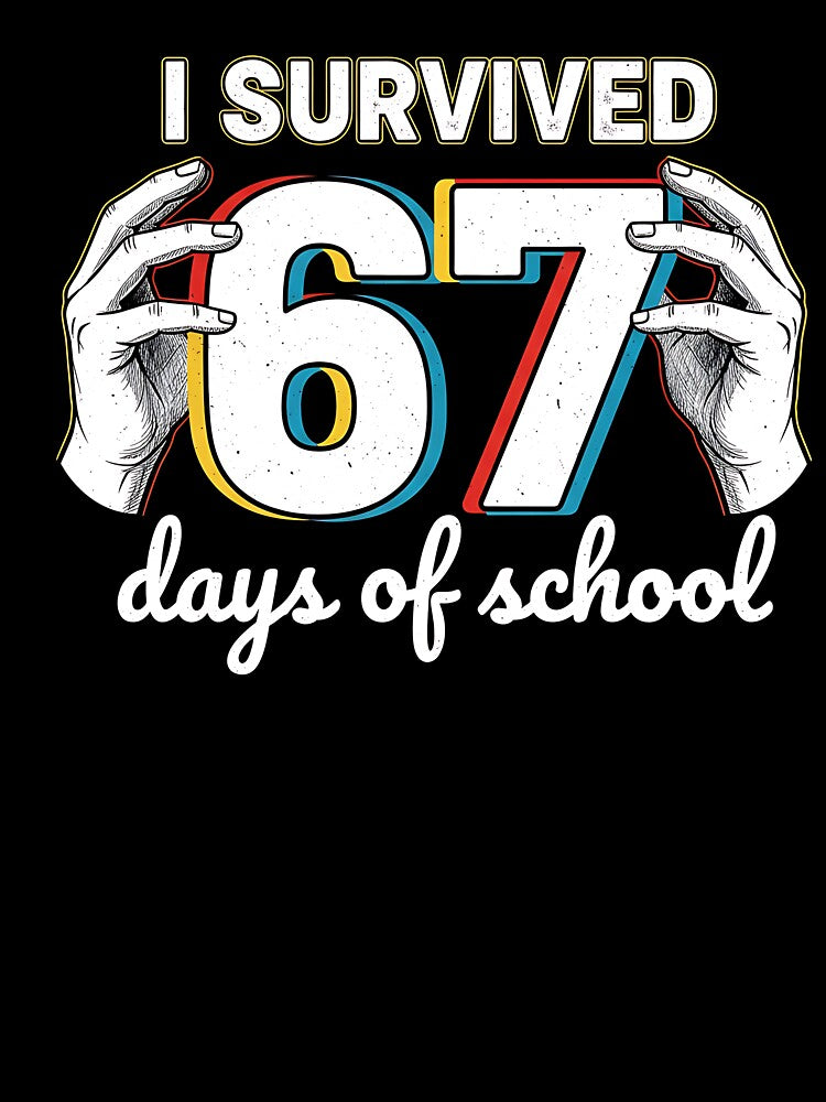 I Survived 67 Days Of School Funny 67 Teachers Students Meme by TalalosART