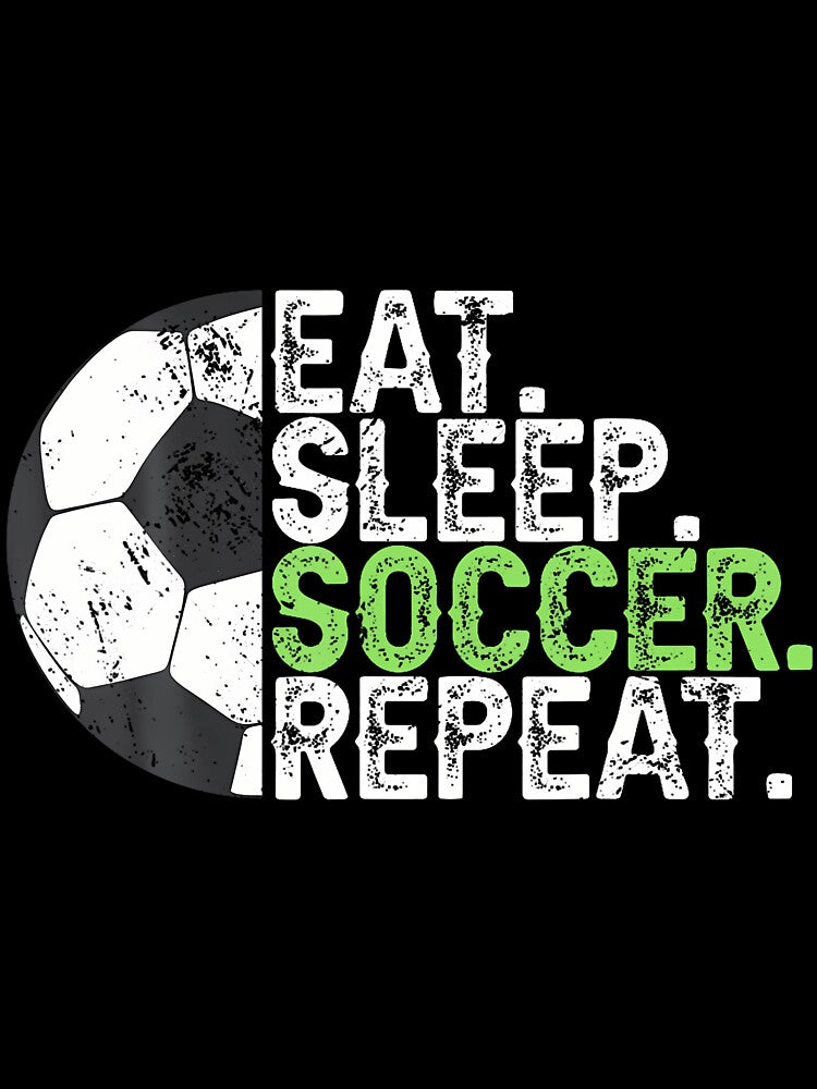 Soccer Player Soccer Lover Eat Sleep Soccer Repeat by huftyfnruppe