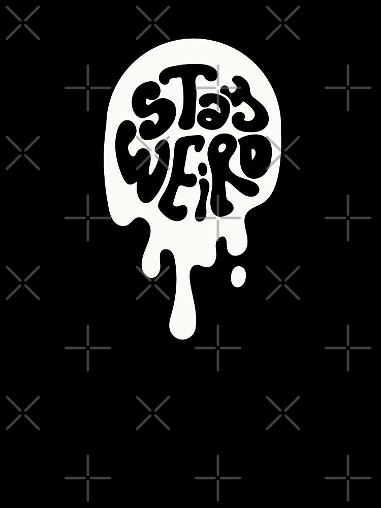 STAY WEIRD – Bold & Unique Streetwear Graphic Tee by BOSSDOT