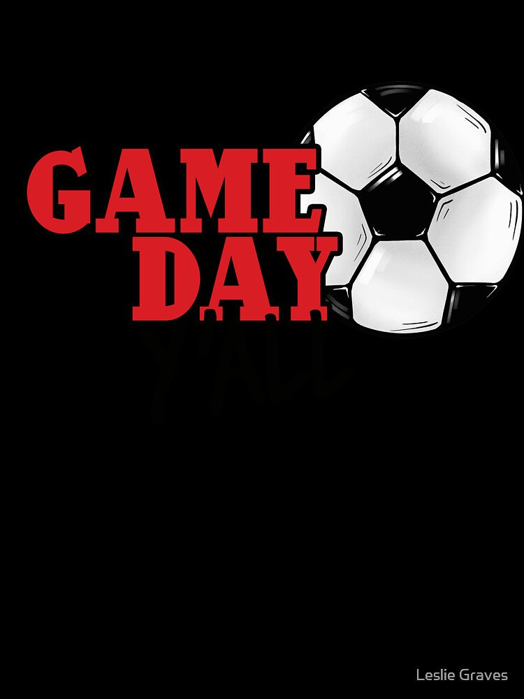 Soccer Game Day Y'all by Leslie Graves