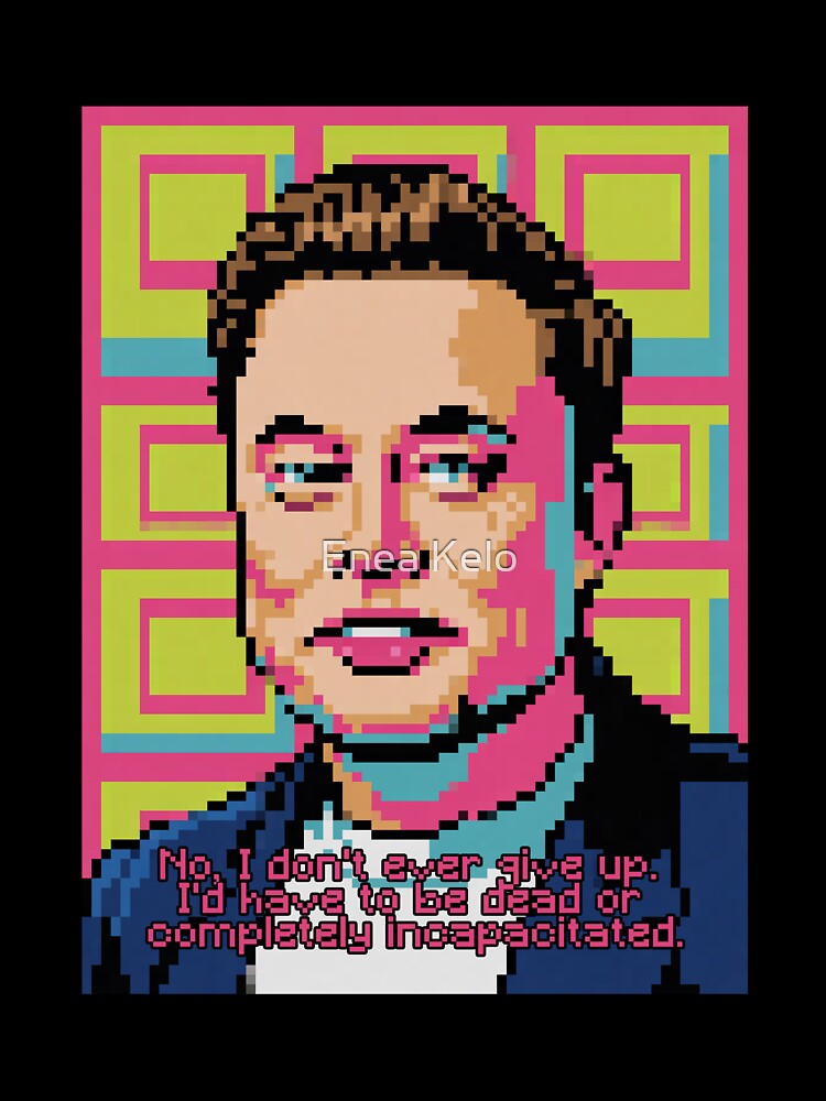 Pixelated Elon Musk Quote by The Wise Fortress